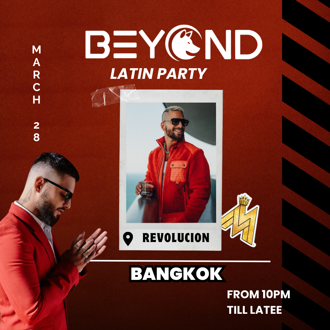 BEYOND BANGKOK
MARCH 28
REVOLUCION